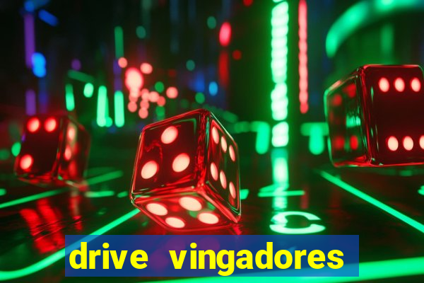 drive vingadores guerra infinita